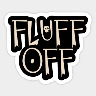 Fluff off Sticker